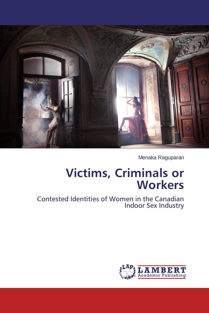 Victims Criminals or Workers