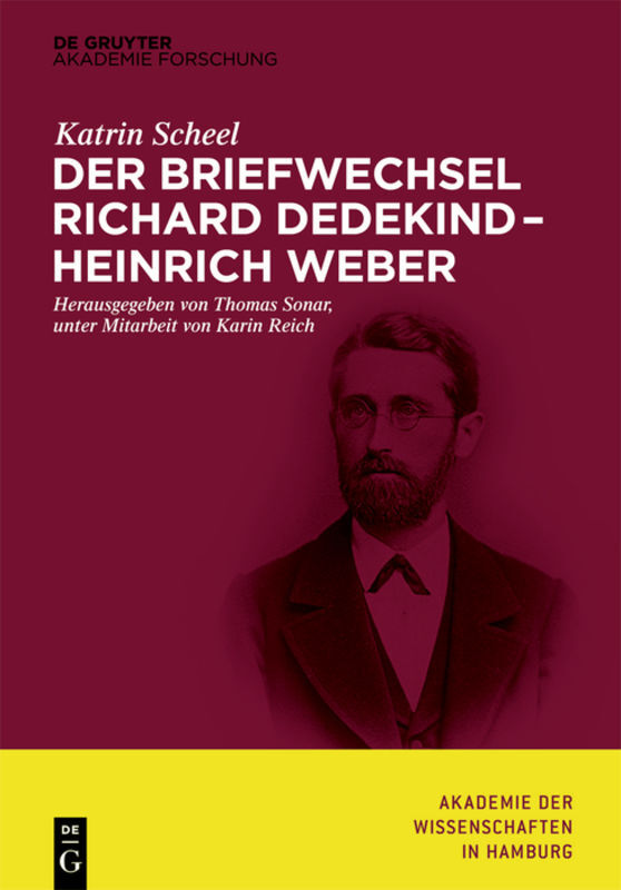 Der Briefwechsel Richard Dedekind ' Heinrich Weber - Katrin Scheel