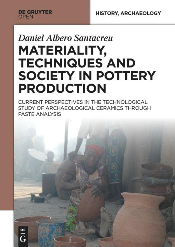 Materiality Techniques and Society in Pottery Production