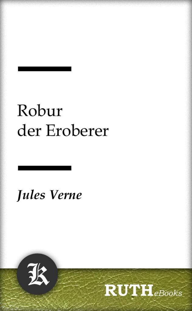 Robur der Eroberer - Jules Verne