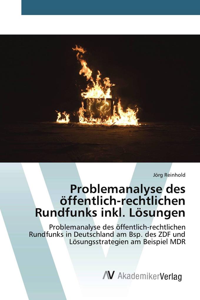 Problemanalyse des öffentlich-rechtlichen Rundfunks inkl. Lösungen