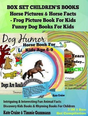 Box Set Children‘s Books: Horse Pictures & Horse Facts - Frog Picture Book For Kids - Funny Dog Books For Kids: 3 In 1 Box Set Animal Discovery Books For Kids