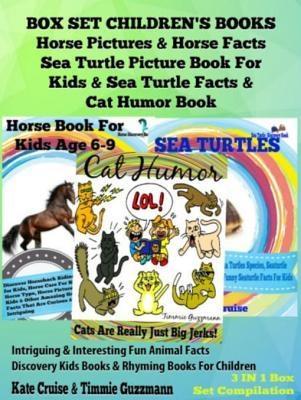 Box Set Children‘s Books: Horse Pictures & Horse Facts - Sea Turtle Picture Book For Kids & Sea Turtle Facts & Cat Humor Book: 3 In 1 Box Set: Intriguing & Interesting Fun Animal Facts - Discovery Kids Books & Rhyming Books For Children