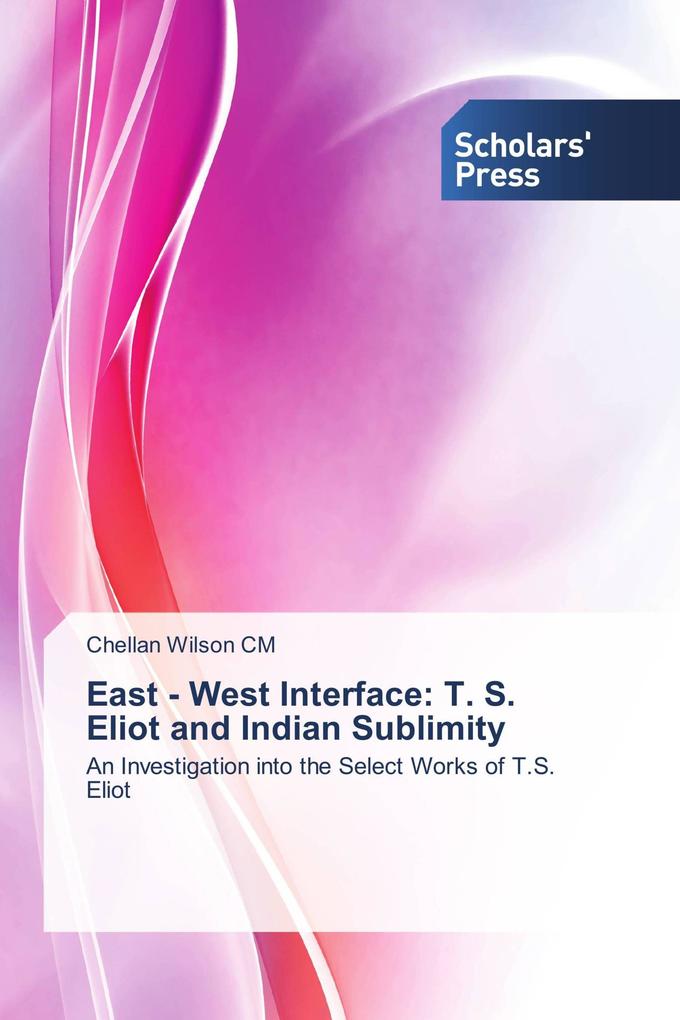 East - West Interface: T. S. Eliot and Indian Sublimity