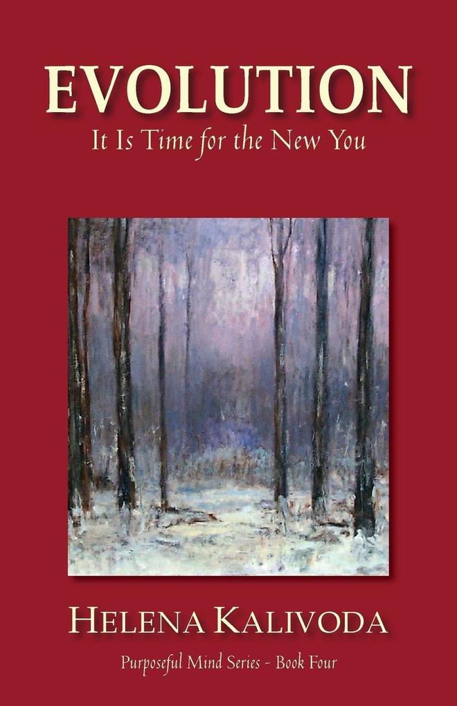 Evolution It Is Time for the New You (Purposeful Mind Series - Book Four)
