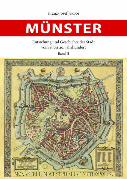 Münster - Entstehung und Geschichte der Stadt - Franz-Josef Jakobi