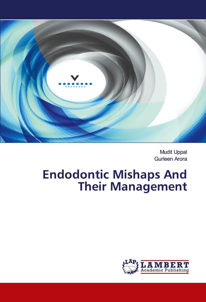 Endodontic Mishaps And Their Management