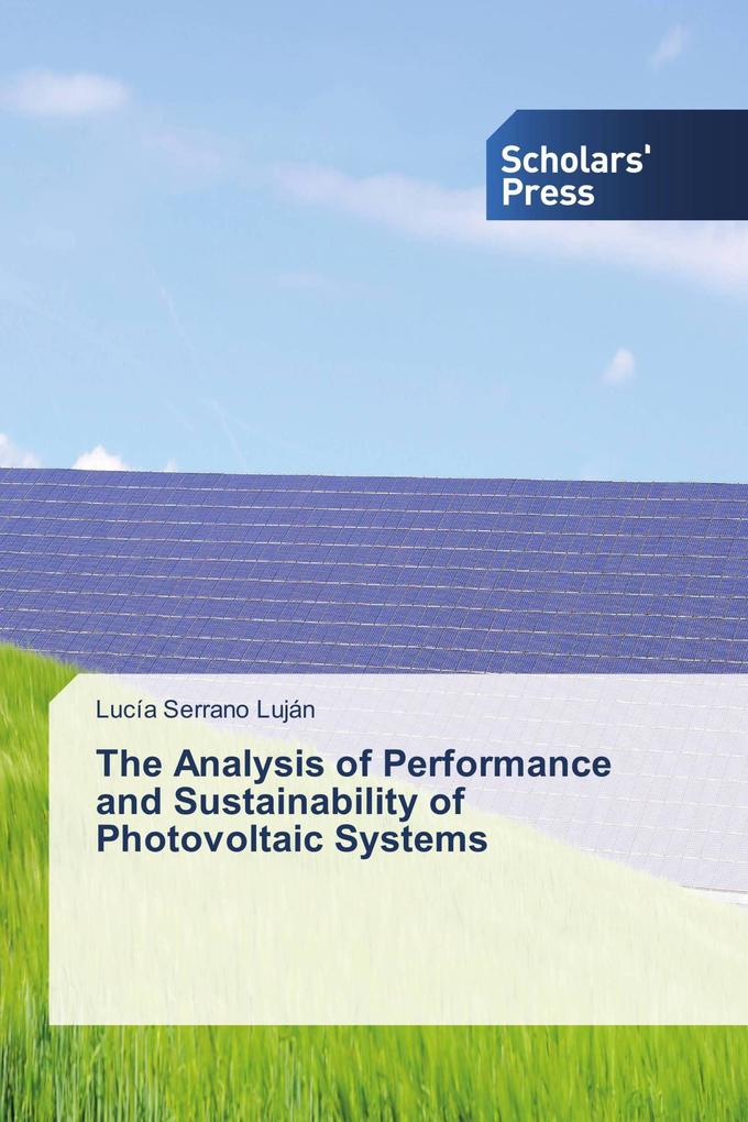 The Analysis of Performance and Sustainability of Photovoltaic Systems