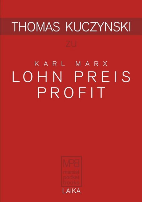 Image of Thomas Kuczynski zu Karl Marx: Lohn Preis Profit