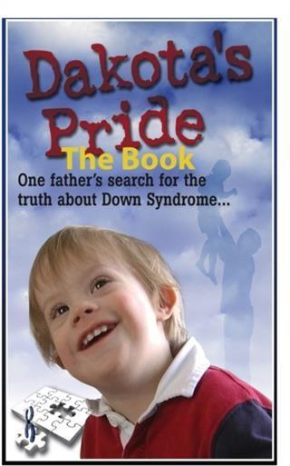 Dakota‘s Pride The Book: Parents Search for Positive News and Hope on Down