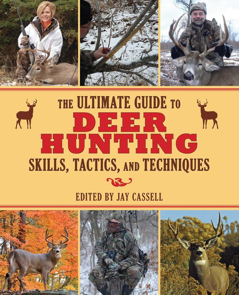 The Ultimate Guide to Deer Hunting Skills Tactics and Techniques