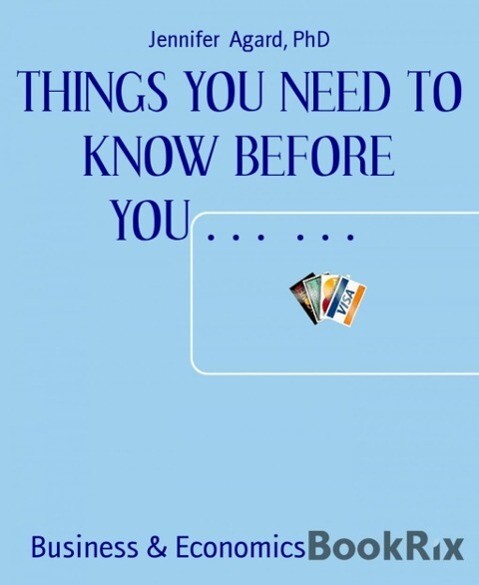THINGS YOU NEED TO KNOW BEFORE YOU......