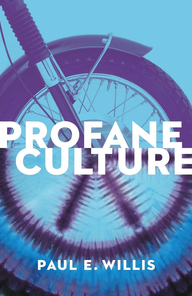 Profane Culture - Paul E Willis