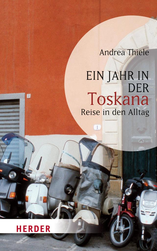 Ein Jahr in der Toskana - Andrea Thiele