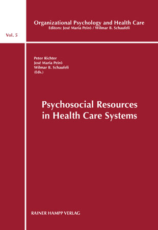 Psychosocial Resources in Health Care Systems - Peter Richter/ José M. Peiro/ Wilmar B. Schaufeli