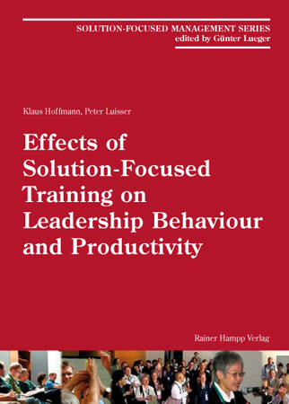 Effects of Solution-Focused Training on Leadership Behaviour and Productivity Solution-Focused Management Series