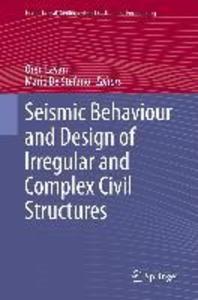 Seismic Behaviour and Design of Irregular and Complex Civil Structures