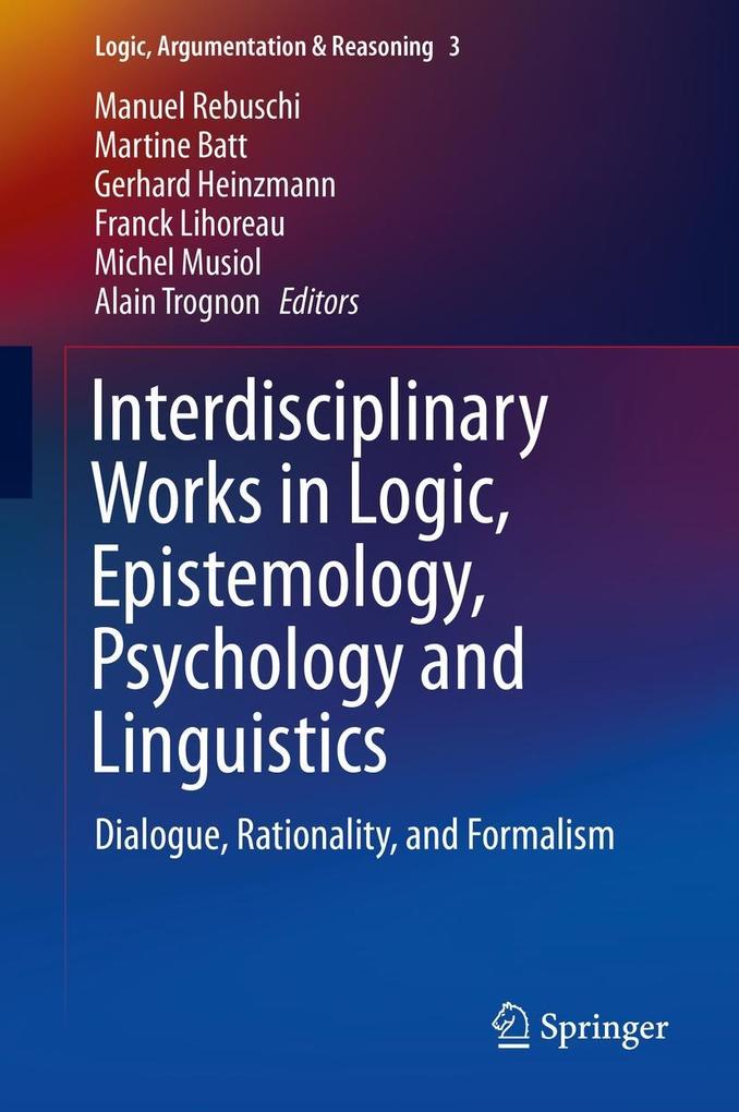 Interdisciplinary Works in Logic Epistemology Psychology and Linguistics
