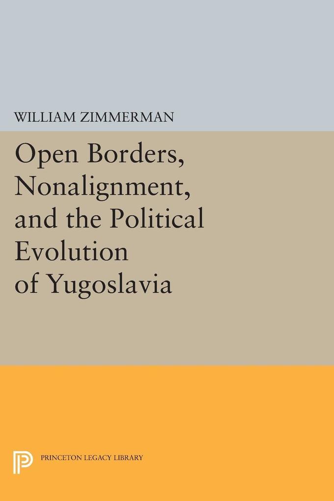 Open Borders Nonalignment and the Political Evolution of Yugoslavia