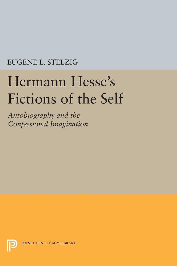 Hermann Hesse‘s Fictions of the Self