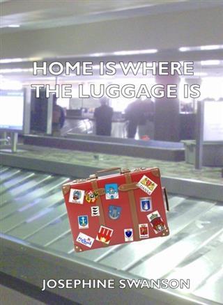 Home Is Where The Luggage Is
