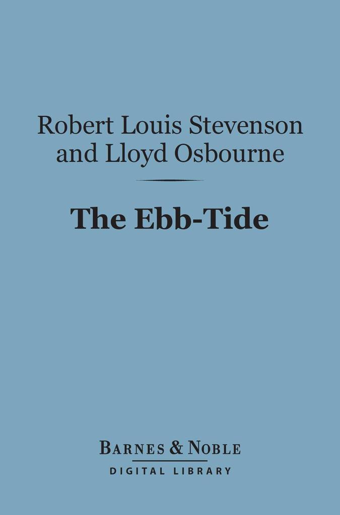 The Ebb-Tide: A Trio and Quartette (Barnes & Noble Digital Library)