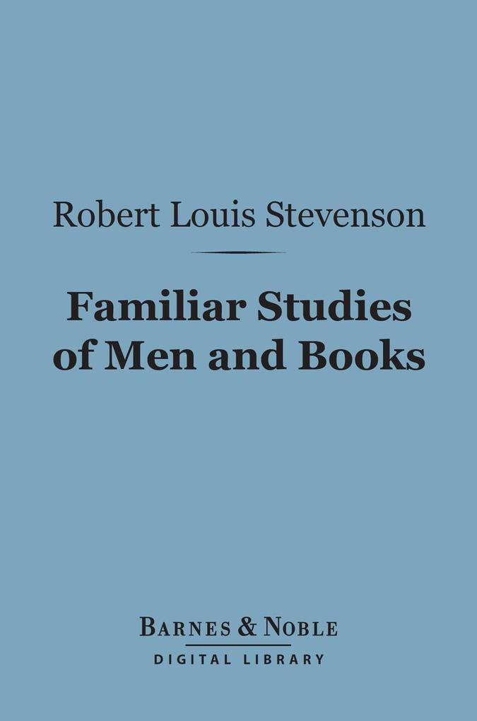 Familiar Studies of Men and Books (Barnes & Noble Digital Library)