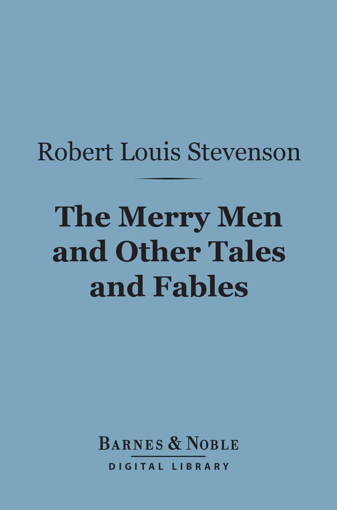 The Merry Men and Other Tales and Fables (Barnes & Noble Digital Library)