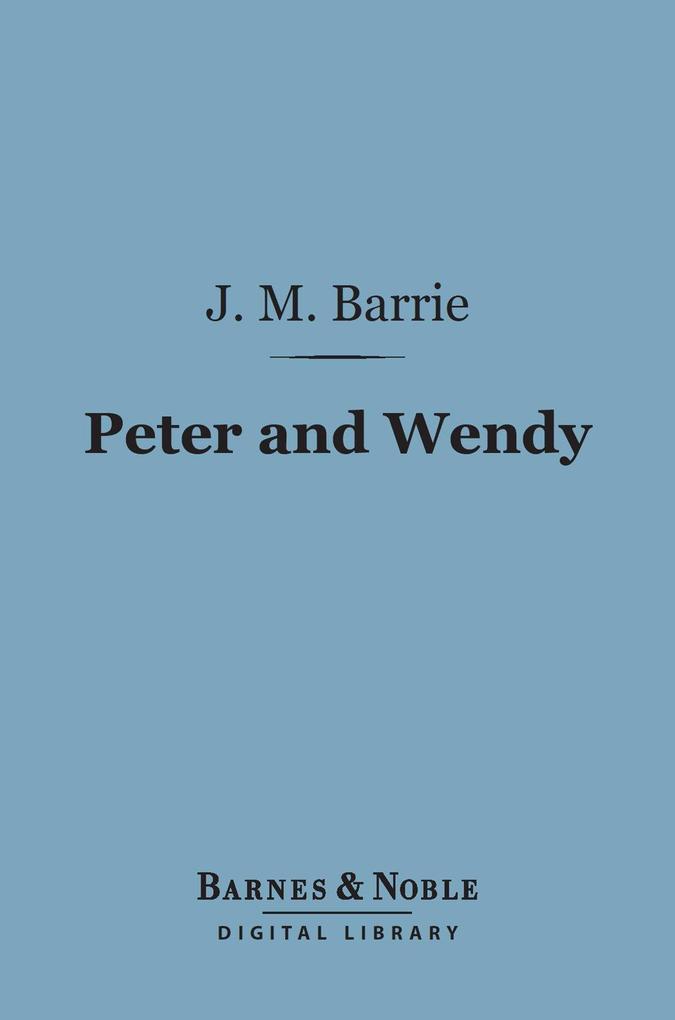 Peter and Wendy (Barnes & Noble Digital Library)