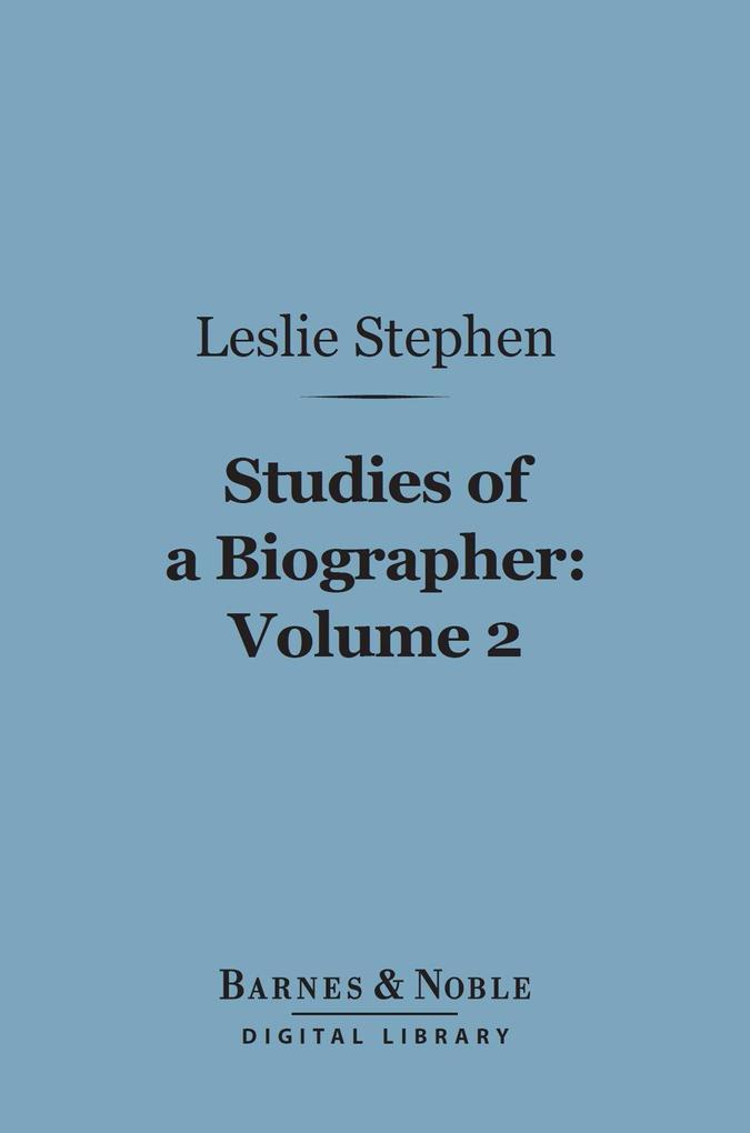 Studies of a Biographer Volume 2 (Barnes & Noble Digital Library)