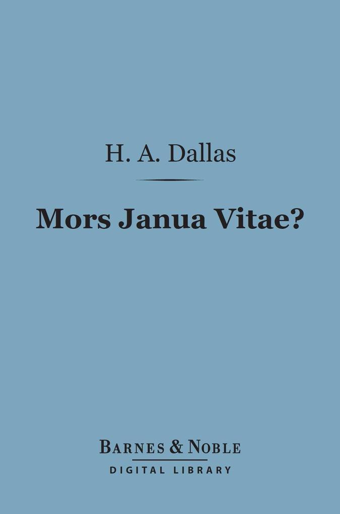 Mors Janua Vitae? (Barnes & Noble Digital Library)