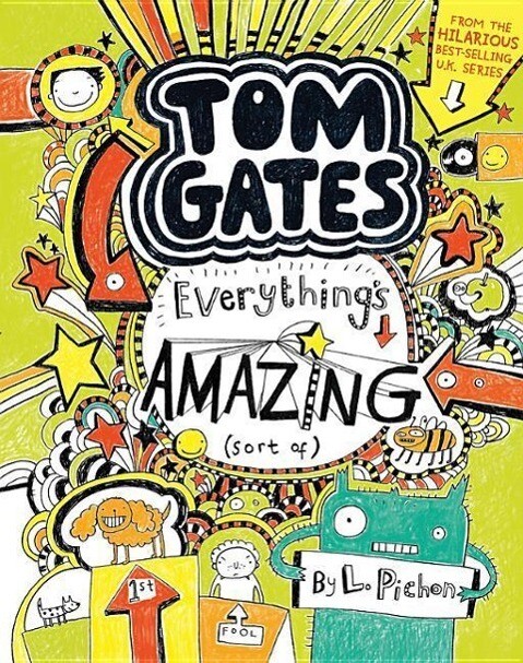 Tom Gates: Everything‘s Amazing (Sort Of)