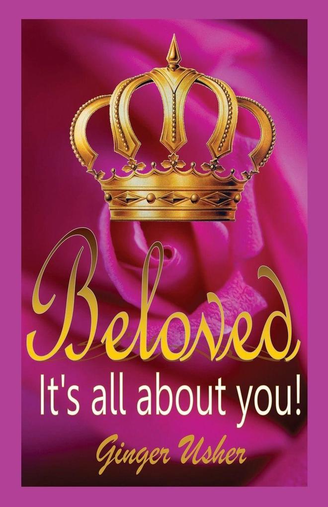 Beloved Its All about You!