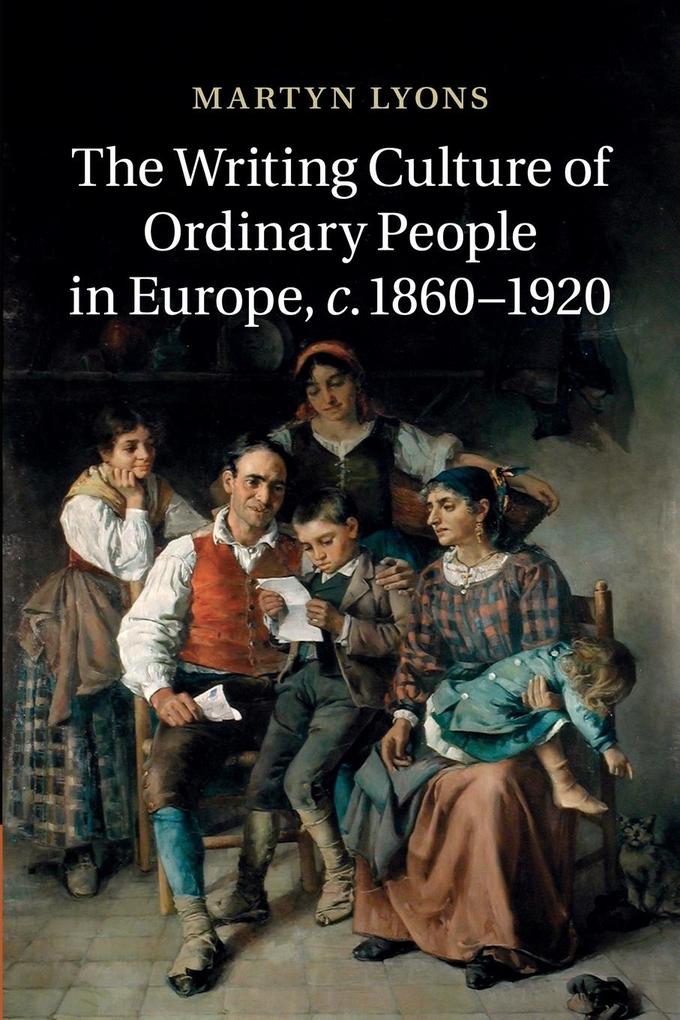 The Writing Culture of Ordinary People in Europe C.1860 1920