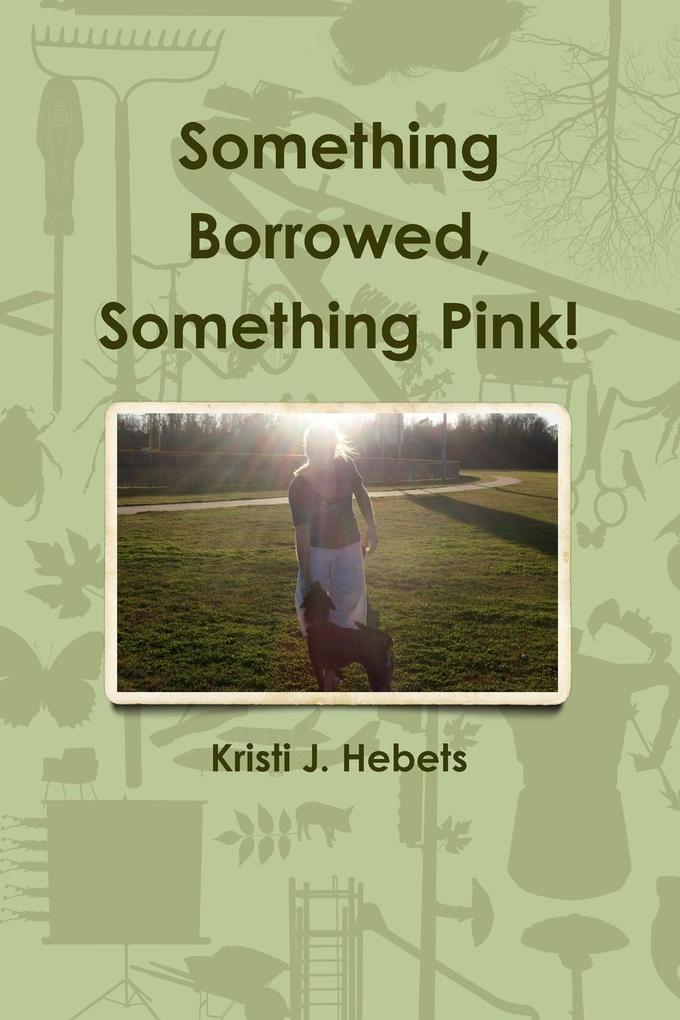Something Borrowed Something Pink!