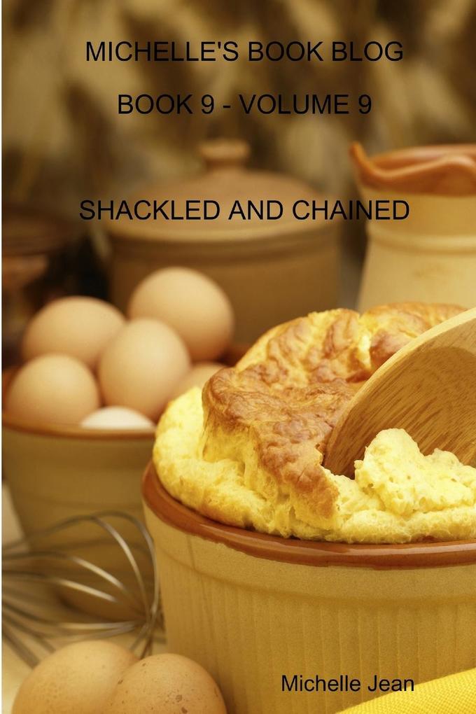 MICHELLE'S BOOK BLOG - BOOK 9 - VOLUME 9 - SHACKLED AND CHAINED