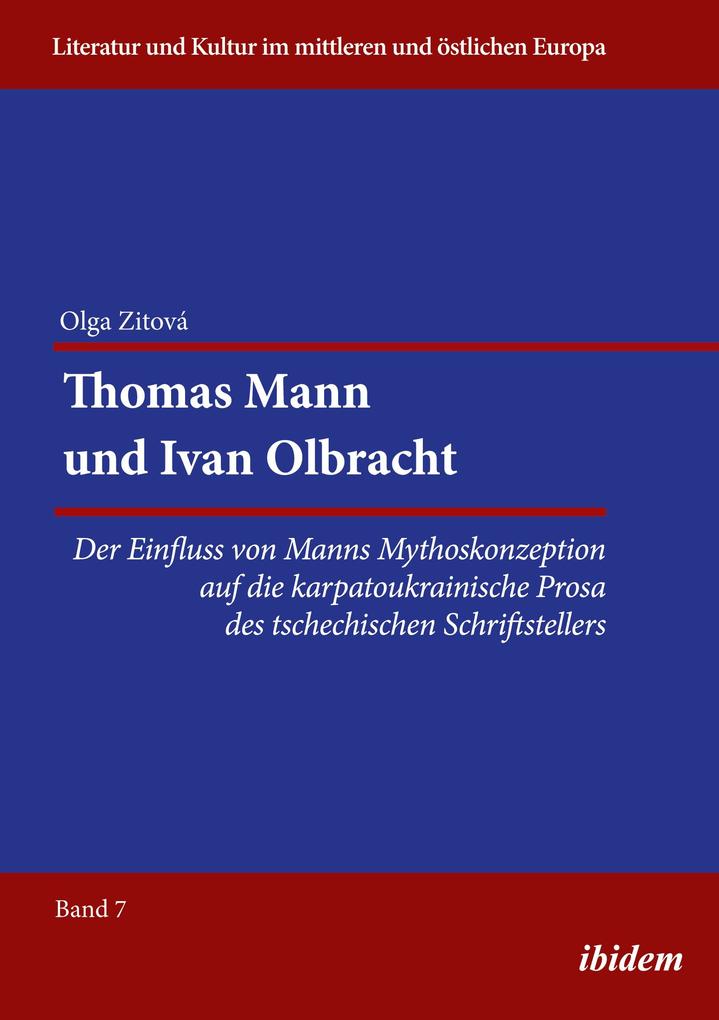 Thomas Mann und Ivan Olbracht - Olga Zitova