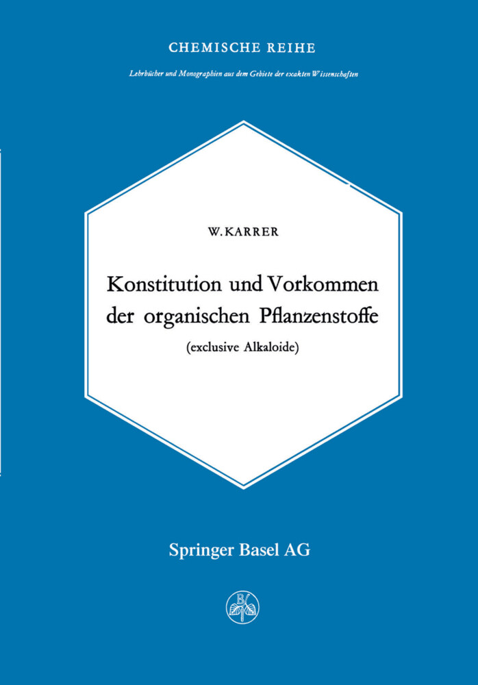 Konstitution und Vorkommen der organischen Pflanzenstoffe - Walter Karrer