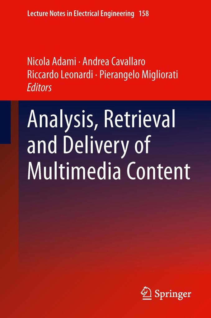 Analysis Retrieval and Delivery of Multimedia Content