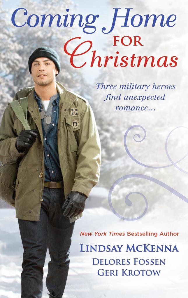 Coming Home For Christmas: Christmas Angel / Unexpected Gift / Navy Joy - Lindsay Mckenna/ Delores Fossen/ Geri Krotow