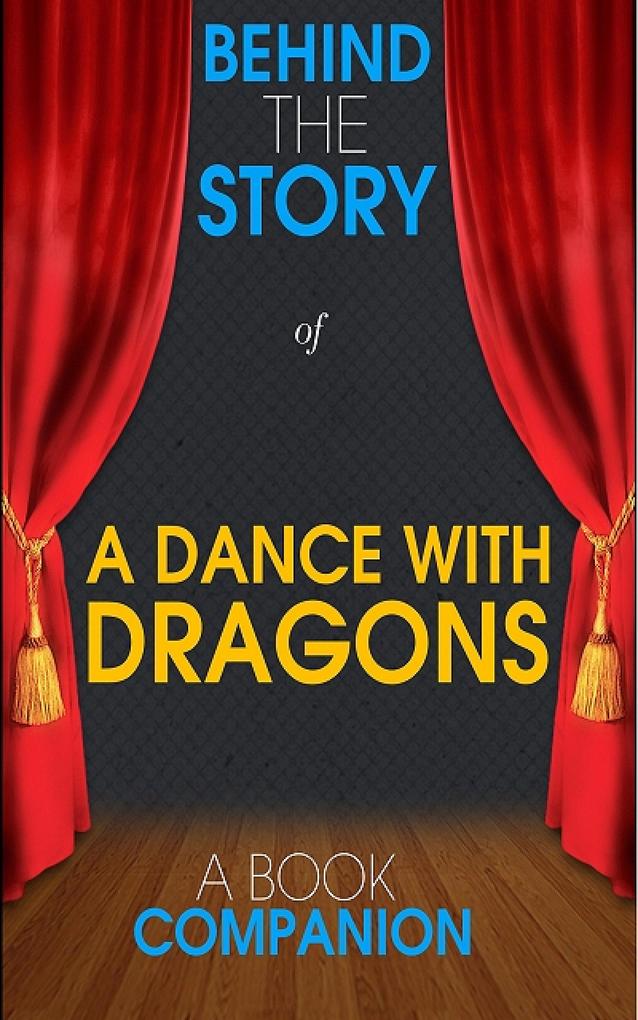 A Dance with Dragons - Behind the Story (A Book Companion)
