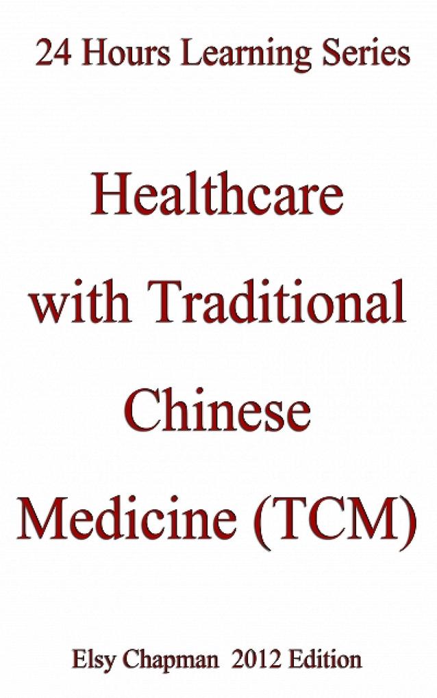 Healthcare with Traditional Chinese Medicine (TCM)