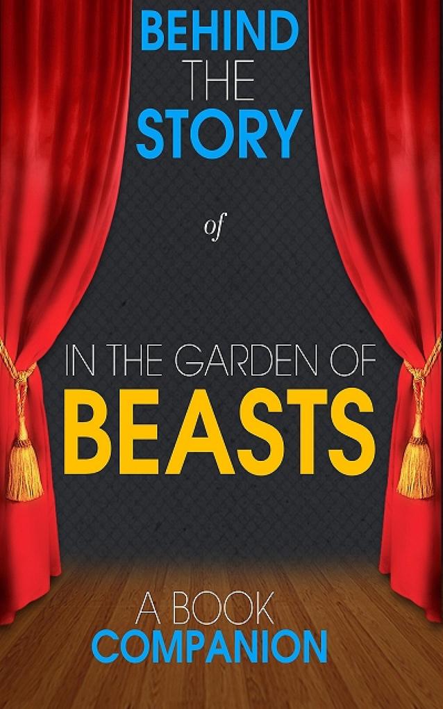 In the Garden of Beasts - Behind the Story