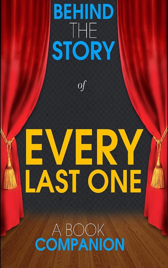 Every Last One - Behind the Story (A Book Companion)