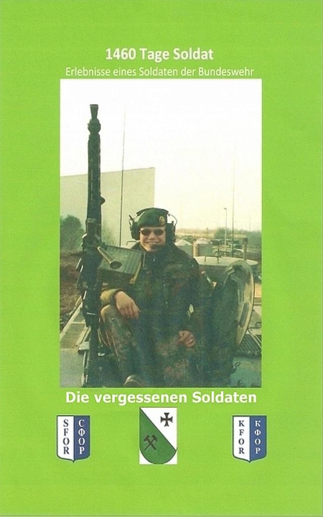1460 Tage Soldat - Erlebnisse eines Soldaten der Bundeswehr