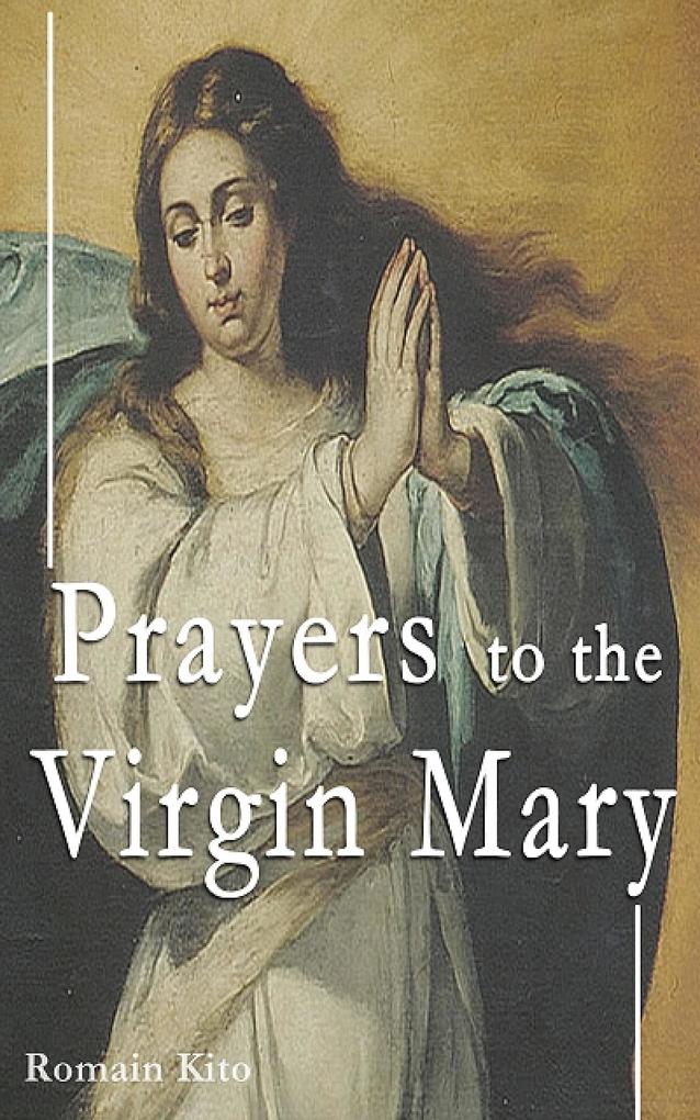 Prayers to the Virgin Mary