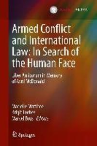Armed Conflict and International Law: In Search of the Human Face