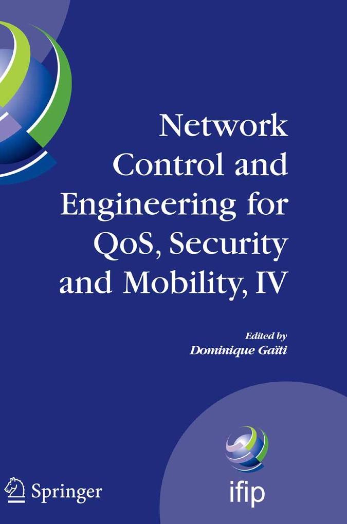 Network Control and Engineering for QoS Security and Mobility IV
