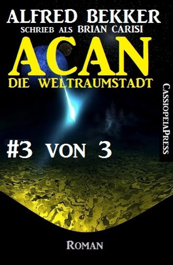 Acan - Die Weltraumstadt #3 von 3