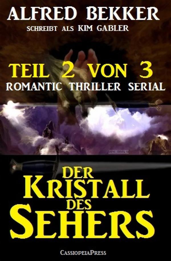Der Kristall des Sehers Teil 2 von 3 (Romantic Thriller Serial)